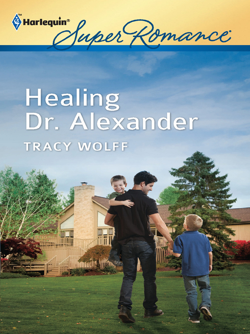 Title details for Healing Dr. Alexander by Tracy Wolff - Wait list
